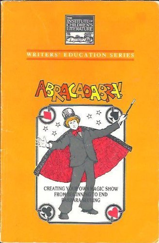 9780671327408: Abracadabra!: Creating your own magic show from beginning to end (Writers' education series)