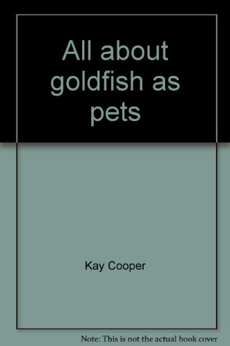 Stock image for All About Goldfish As Pets for sale by Better World Books