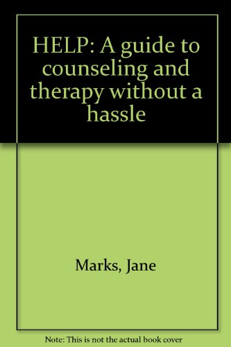 Beispielbild fr Help : A Guide to Counseling and Therapy Without a Hassle zum Verkauf von Better World Books