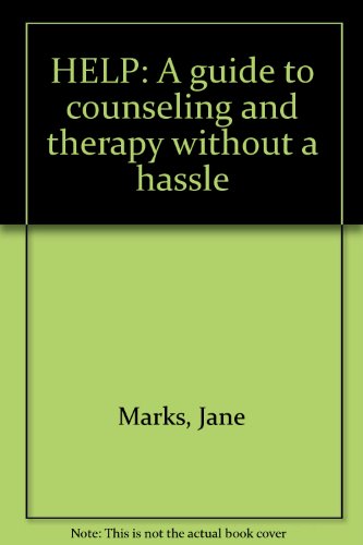 HELP: A guide to counseling and therapy without a hassle (9780671328115) by Marks, Jane