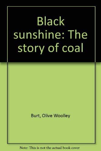Imagen de archivo de Black sunshine: The story of coal a la venta por Irish Booksellers
