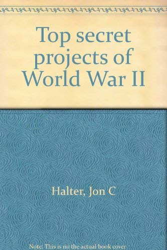 Beispielbild fr Top secret projects of World War II zum Verkauf von Wonder Book