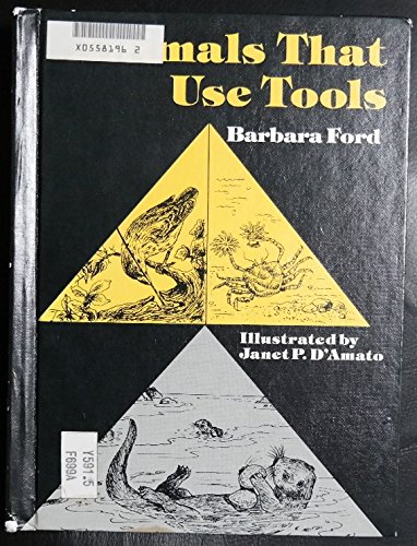 Stock image for Animals That Use Tools [Sep 01, 1978] Ford, Barbara and D'Amato, Janet for sale by Sperry Books