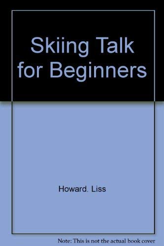 Stock image for Skiing Talk for Beginners for sale by 2Vbooks
