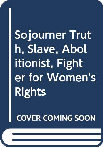 Sojourner Truth, Slave, Abolitionist, Fighter for Women's Rights (9780671329884) by Lindstrom, Aletha Jane; Frame, Paul