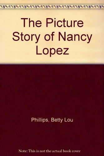 Imagen de archivo de The Picture Story of Nancy Lopez a la venta por ThriftBooks-Atlanta