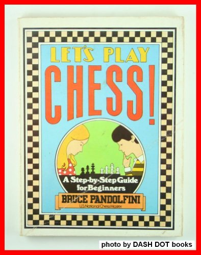 Stock image for Let's Play Chess! : A Step by Step Guide for Beginners for sale by West With The Night
