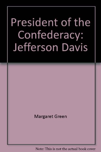 President of the Confederacy: Jefferson Davis (9780671337506) by Green, Margaret
