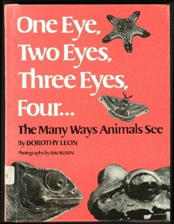 Stock image for One Eye, Two Eyes, Three Eyes, Four . the Many Ways Animals See for sale by ThriftBooks-Atlanta