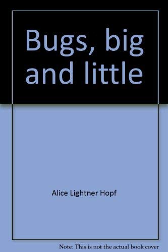 Stock image for Bugs-Big and Little for sale by Better World Books