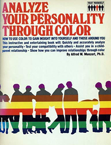 Stock image for Analyze Your Personality Through Color How to Use Color to Gain Insight Into Yourself and Those Around You for sale by Bay Used Books