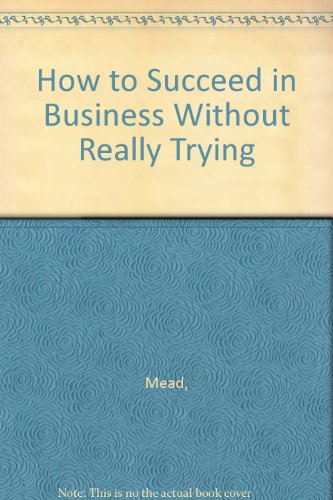 9780671351007: How to Succeed in Business Without Really Trying