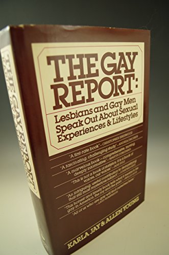 The gay report: Lesbians and gay men speak out about sexual experiences and lifestyles (9780671400132) by Jay, Karla