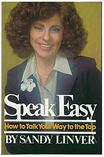 Speak Easy - How to Talk Your Way to the Top