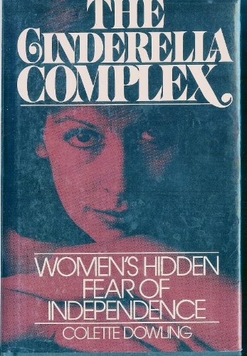 Beispielbild fr The Cinderella Complex: Women's Hidden Fear of Independence zum Verkauf von SecondSale