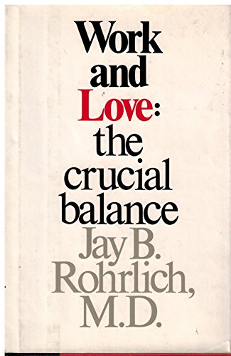 Work and Love: the Crucial Balance.