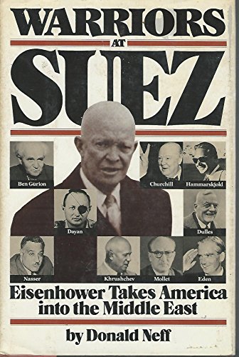 9780671410100: Warriors at Suez: Eisenhower Takes America into the Middle East