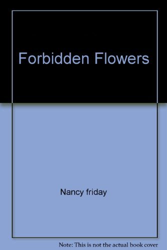 Forbidden Flowers (9780671410131) by Nancy Friday