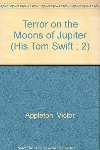 9780671411824: Terror on the Moons of Jupiter (His Tom Swift ; 2)