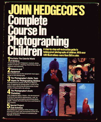 Beispielbild fr John Hedgecoe's Complete Course in Photographing Children zum Verkauf von Wonder Book