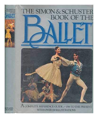 Beispielbild fr The Simon and Schuster Book of the Ballet zum Verkauf von Better World Books