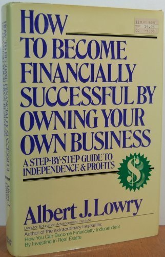 Imagen de archivo de How to Become Financially Successful by Owning Your Own Business a la venta por Wonder Book