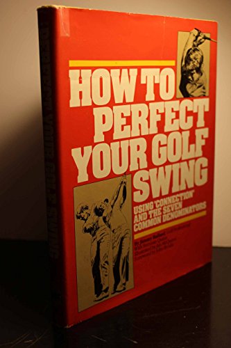 Beispielbild fr How to Perfect Your Golf Swing zum Verkauf von ThriftBooks-Atlanta