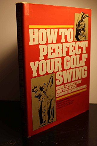 Imagen de archivo de How to Perfect Your Golf Swing a la venta por ThriftBooks-Atlanta