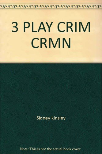 Three Plays About Crime and Criminals: Arsenic and Old Lace / The Detective Story / Kind Lady (9780671416713) by Joseph Kesselring; Sidney Kingsley; Edward Chodorov