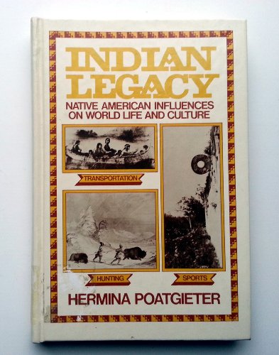 Imagen de archivo de Indian Legacy: Native American Influences on World Life and Culture a la venta por Half Price Books Inc.