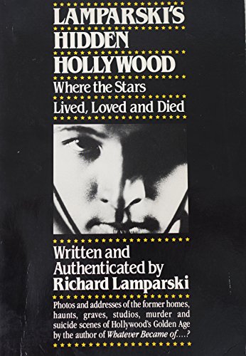 9780671418854: Lamparski's Hidden Hollywood: Where the Stars Lived, Loved and Died