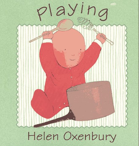 9780671421090: Playing (Oxenbury, Helen. Baby Board Books.)