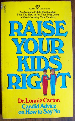 9780671421250: Title: Raise Your Kids Right Candid Advice on How to Say