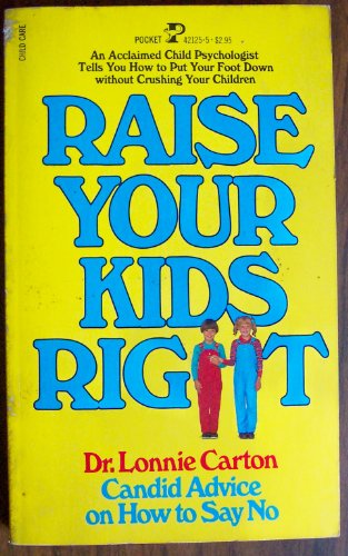 9780671421250: Raise Your Kids Right: Candid Advice on How to Say No