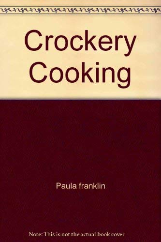 Crockery Cooking (9780671421342) by Paula Franklin