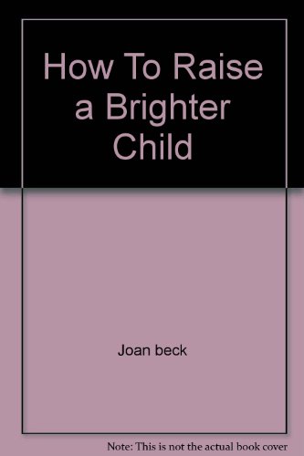9780671421700: How To Raise a Brighter Child