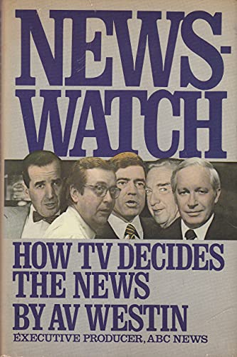 Newswatch How TV Decides the News