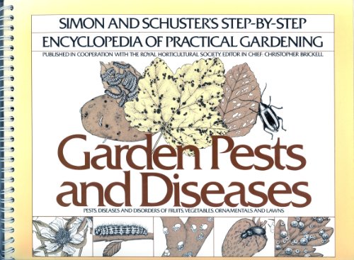 Imagen de archivo de Garden Pests and Diseases (The Simon and Schuster step-by-step encyclopedia of practical gardening) a la venta por Wonder Book