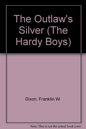 9780671423360: The Outlaw's Silver (The Hardy Boys)