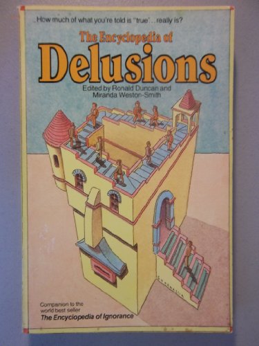 Stock image for The Encyclopedia of delusions: A critical scrutiny of current beliefs and conventions for sale by BooksByLisa