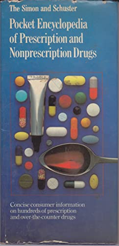 Stock image for The Simon and Schuster Pocket Encyclopedia to Prescription and Nonprescription Drugs for sale by Wonder Book