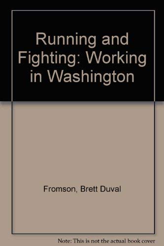 9780671424282: Running and Fighting: Working in Washington
