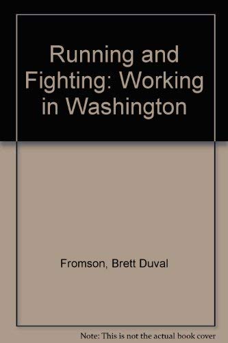 Running and fighting : working in Washington