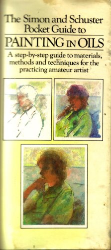 Beispielbild fr The Simon and Schuster Pocket Guide to Painting in Oils zum Verkauf von Wonder Book
