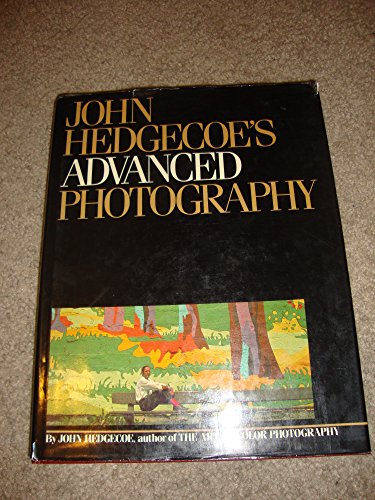 Imagen de archivo de John Hedgecoe's Advanced Photography a la venta por HPB-Emerald