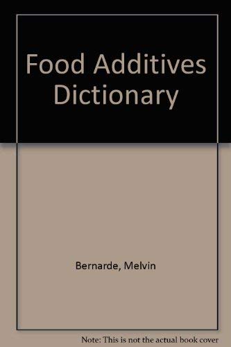 Stock image for FOOD ADDITIVES DICTIONARY: What are They? Why are they Used? What are they In? Are they Safe? for sale by L. Michael