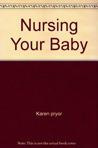 Stock image for Nursing yr Baby for sale by Better World Books: West