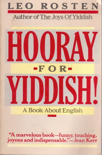 Hooray for Yiddish: A Book About English (9780671430269) by Rosten, Leo Calvin