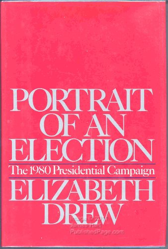 Stock image for Portrait of an Election : The 1980 Presidential Campaign for sale by Better World Books