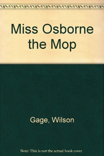 Miss Osborne the Mop (9780671431365) by Gage, Wilson